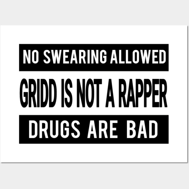 Gridd is Not A Rapper T-Shirt Wall Art by Gridd